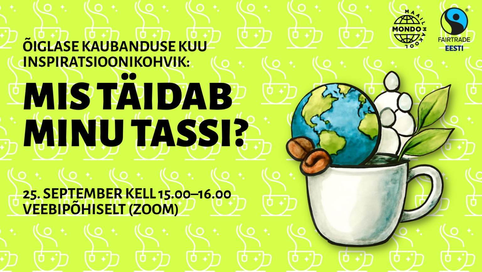 Õiglase kaubanduse kuu inspiratsioonikohvik: "Mis täidab minu tassi?"
